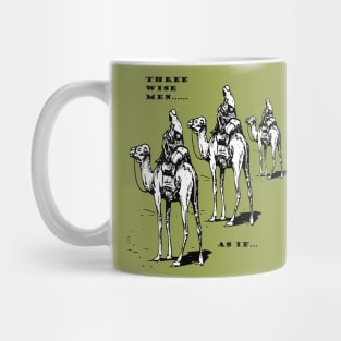 Christmas Humor Three Wise Men ..... As If Mug